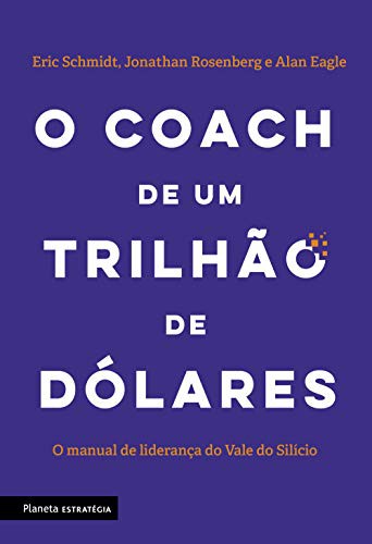 Capa do livro O coach de um trilhão de dólares: O manual de liderança do Vale do Silício